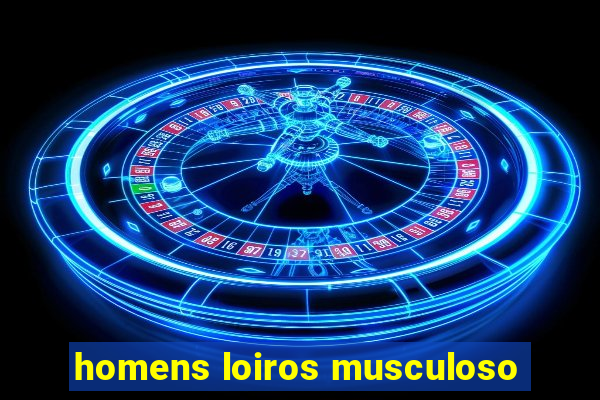 homens loiros musculoso